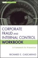 Richard E. Cascarino - Corporate Fraud and Internal Control Workbook - 9781118317105 - V9781118317105