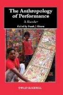 Frank J. Korom - The Anthropology of Performance - 9781118323984 - V9781118323984