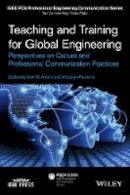 Kirk St. Amant - Teaching and Training for Global Engineering: Perspectives on Culture and Professional Communication Practices (IEEE PCS Professional Engineering Communication Series) - 9781118328026 - V9781118328026