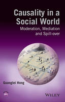 Guanglei Hong - Causality in a Social World: Moderation, Mediation and Spill-over - 9781118332566 - V9781118332566