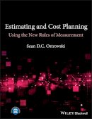Sean D. C. Ostrowski - Estimating and Cost Planning Using the New Rules of Measurement - 9781118332658 - V9781118332658