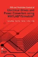 Liuping Wang - PID and Predictive Control of Electric Drives and Power Supplies Using MATLAB/simulink - 9781118339442 - V9781118339442