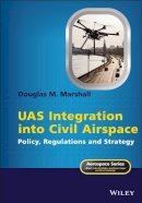 Douglas M. Marshall - UAS Integration into Civil Airspace - 9781118339497 - V9781118339497