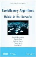 Bernabé Dorronsoro - Evolutionary Algorithms for Mobile Ad Hoc Networks - 9781118341131 - V9781118341131