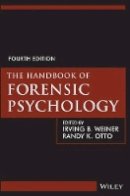 Irving B Weiner - The Handbook of Forensic Psychology - 9781118348413 - V9781118348413