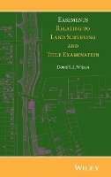 Donald A. Wilson - Easements Relating to Land Surveying and Title Examination - 9781118349984 - V9781118349984