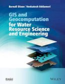 Barnali Dixon - GIS and Geocomputation for Water Resource Science and Engineering - 9781118354148 - V9781118354148