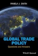 Pamela J. Smith - Global Trade Policy - 9781118357651 - V9781118357651