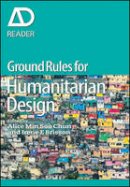 Alice Min Soo Chun - Ground Rules in Humanitarian Design (AD Reader) - 9781118361597 - V9781118361597