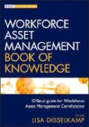 Lisa Disselkamp - Workforce Asset Management Book of Knowledge (Wiley Corporate F&A) - 9781118367575 - V9781118367575