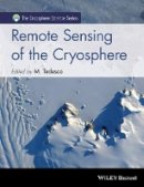 Marco Tedesco - Remote Sensing of the Cryosphere (The Cryosphere Science Series) - 9781118368855 - V9781118368855