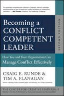 Craig E. Runde - Becoming a Conflict Competent Leader: How You and Your Organization Can Manage Conflict Effectively - 9781118370421 - V9781118370421