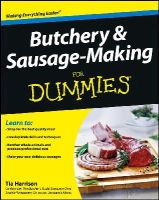 Tia Harrison - Butchery & Sausage-Making For Dummies - 9781118374948 - V9781118374948