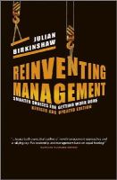 Julian Birkinshaw - Reinventing Management: Smarter Choices for Getting Work Done, Revised and Updated Edition - 9781118375907 - V9781118375907