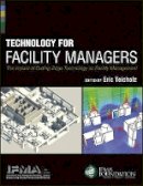 Ifma - Technology for Facility Managers: The Impact of Cutting-Edge Technology on Facility Management - 9781118382837 - V9781118382837