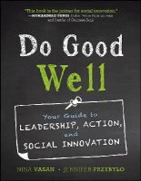 Nina Vasan - Do Good Well: Your Guide to Leadership, Action, and Social Innovation - 9781118382943 - V9781118382943