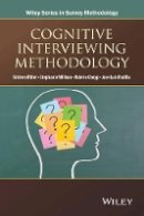 Kristen Miller - Cognitive Interviewing Methodology (Wiley Series in Survey Methodology) - 9781118383544 - V9781118383544
