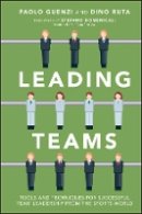 Paolo Guenzi - Leading Teams: Tools and Techniques for Successful Team Leadership from the Sports World - 9781118392096 - V9781118392096
