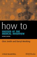 Chris Smith - How to Succeed at the Medical Interview (HOW - How To) - 9781118393833 - V9781118393833