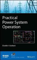Ebrahim Vaahedi - Practical Power System Operation (IEEE Press Series on Power Engineering) - 9781118394021 - V9781118394021