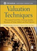 David T. Larrabee - Valuation Techniques: Discounted Cash Flow, Earnings Quality, Measures of Value Added, and Real Options (CFA Institute Investment Perspectives) - 9781118397435 - V9781118397435