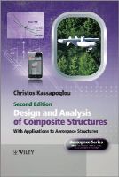 Christos Kassapoglou - Design and Analysis of Composite Structures: With Applications to Aerospace Structures (Aerospace Series) - 9781118401606 - V9781118401606