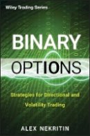 Alex Nekritin - Binary Options: Strategies for Directional and Volatility Trading (Wiley Trading) - 9781118407240 - V9781118407240