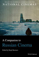 Birgit Beumers - A Companion to Russian Cinema (CNCZ - Wiley Blackwell Companions to National Cinemas) - 9781118412763 - V9781118412763