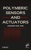 Johannes Karl Fink - Polymeric Sensors and Actuators (Polymer Science and Plastics Engineering) - 9781118414088 - V9781118414088