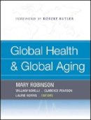 Mary Robinson (Ed.) - Global Health and Global Aging - 9781118424070 - V9781118424070