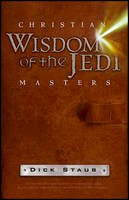 Dick Staub - Christian Wisdom of the Jedi Masters - 9781118425749 - V9781118425749