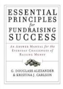 G. Douglass Alexander - Essential Principles for Fundraising Success - 9781118427330 - V9781118427330