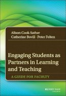 Alison Cook-Sather - Engaging Students as Partners in Learning and Teaching: A Guide for Faculty - 9781118434581 - V9781118434581