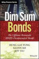 Hung-Gay Fung - Dim Sum Bonds: The Offshore Renminbi (RMB)-Denominated Bonds - 9781118434796 - V9781118434796
