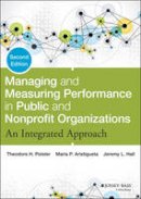 Theodore H. Poister - Managing and Measuring Performance in Public and Nonprofit Organizations: An Integrated Approach - 9781118439050 - V9781118439050
