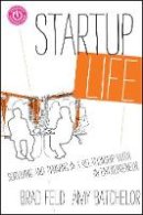 Brad Feld - Startup Life: Surviving and Thriving in a Relationship with an Entrepreneur - 9781118443644 - V9781118443644