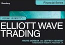 Wayne Gorman - Visual Guide to Elliott Wave Trading - 9781118445600 - V9781118445600