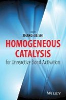 Zhang-Jie Shi - Homogeneous Catalysis for Unreactive Bond Activation - 9781118452233 - V9781118452233