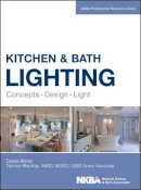 Dan Blitzer - Kitchen and Bath Lighting: Concept, Design, Light - 9781118454541 - V9781118454541