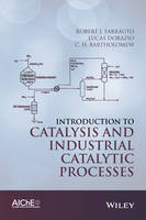Robert J. Farrauto - Introduction to Catalysis and Industrial Catalytic Processes - 9781118454602 - V9781118454602