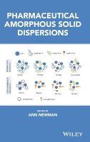 Ann Newman - Pharmaceutical Amorphous Solid Dispersions - 9781118455203 - V9781118455203