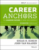Schein, Edgar H., Van Mannen, John - Career Anchors: The Changing Nature of Careers Self Assessment - 9781118455760 - V9781118455760