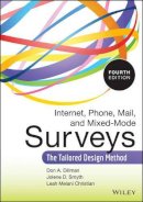 Don A. Dillman - Internet, Phone, Mail, and Mixed-Mode Surveys: The Tailored Design Method - 9781118456149 - V9781118456149