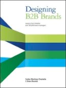 Carlos Martinez Onaindia - Designing B2B Brands: Lessons from Deloitte and 195,000 Brand Managers - 9781118457474 - V9781118457474