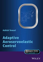 Ashish Tewari - Adaptive Aeroservoelastic Control - 9781118457634 - V9781118457634