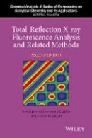 Reinhold Klockenkämper - Total-Reflection X-Ray Fluorescence Analysis and Related Methods - 9781118460276 - V9781118460276