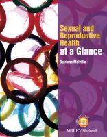 Catriona Melville - Sexual and Reproductive Health at a Glance - 9781118460726 - V9781118460726