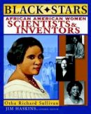 Sullivan, Otha Richard - Black Stars: African American Women Scientists and Inventors - 9781118466391 - V9781118466391