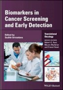 Sudhir Srivastava (Ed.) - Biomarkers in Cancer Screening and Early Detection - 9781118468807 - V9781118468807