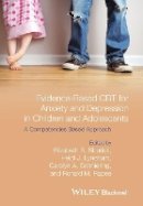 Elizabeth S. Sburlati - Evidence-Based CBT for Anxiety and Depression in Children and Adolescents: A Competencies Based Approach - 9781118469248 - V9781118469248
